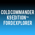 Cold Commander K9 Edition - Ford Explorer